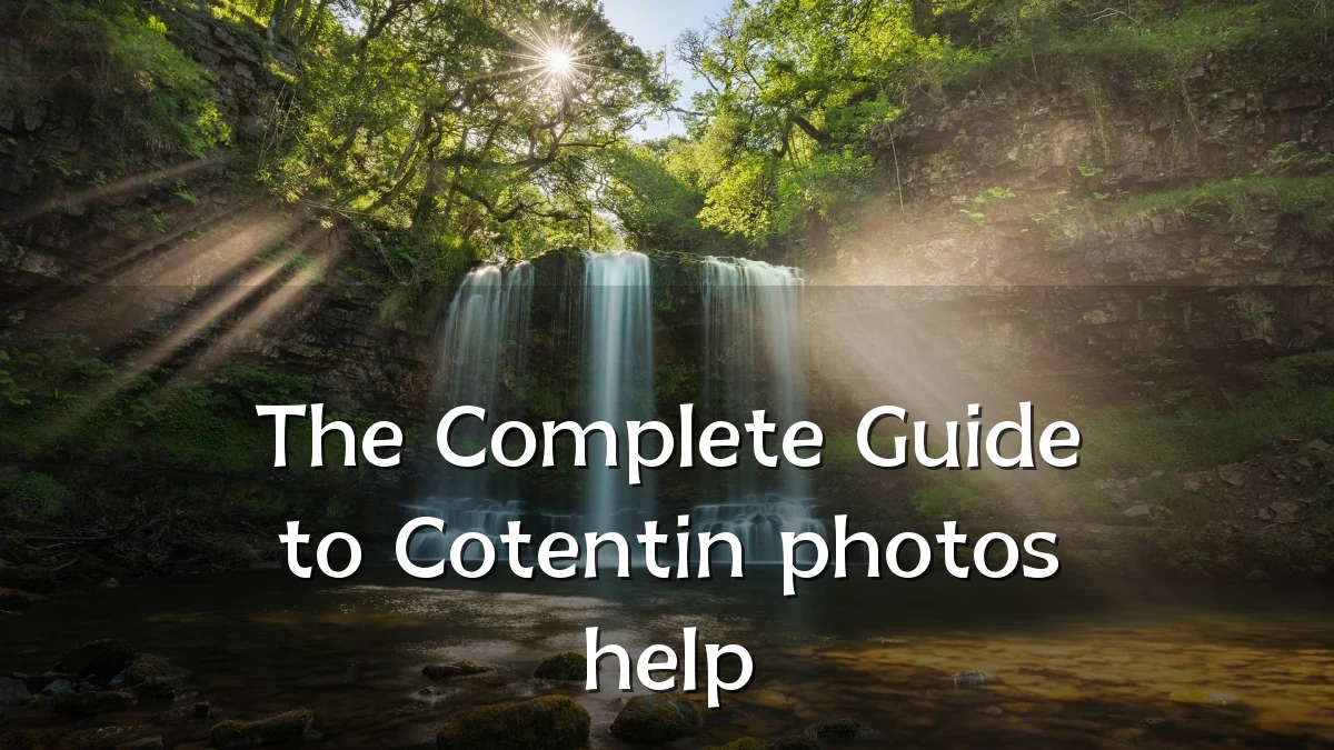 The Complete Guide to Cotentin photos help
