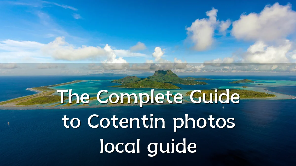 The Complete Guide to Cotentin photos local guide