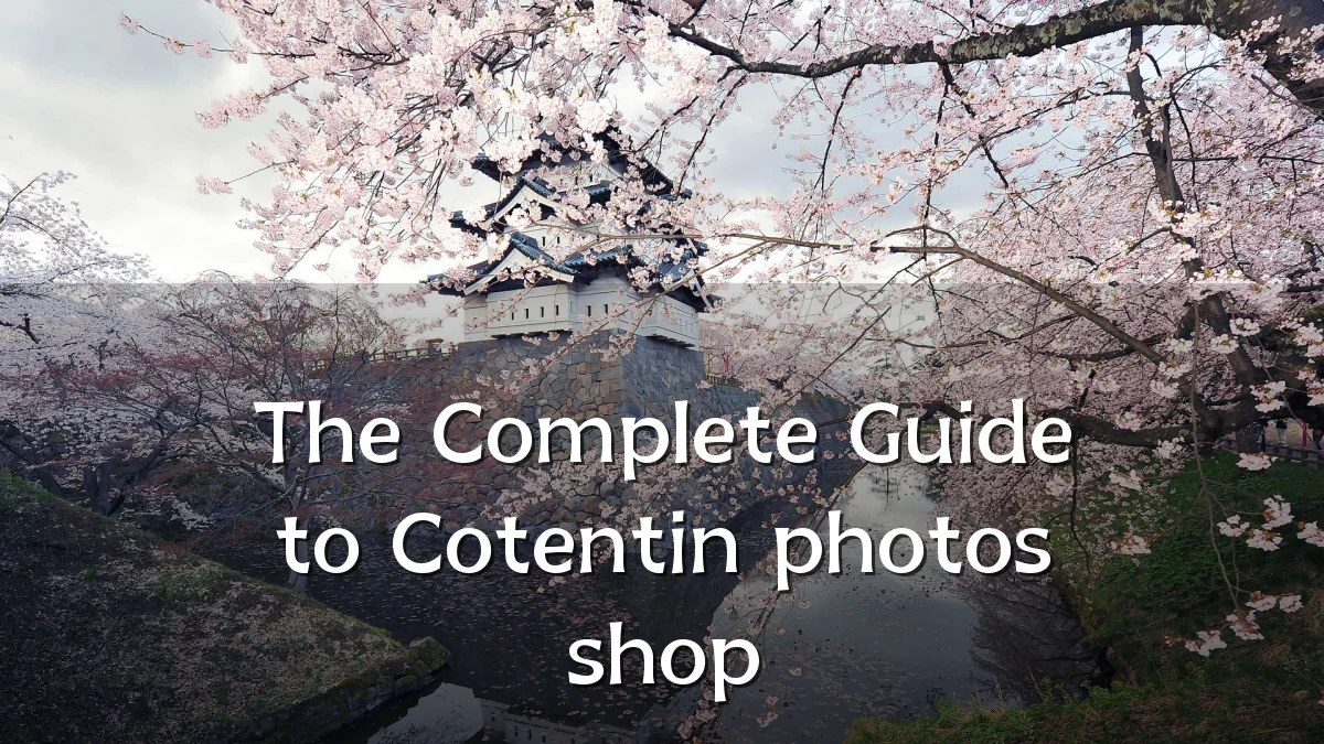 The Complete Guide to Cotentin photos shop
