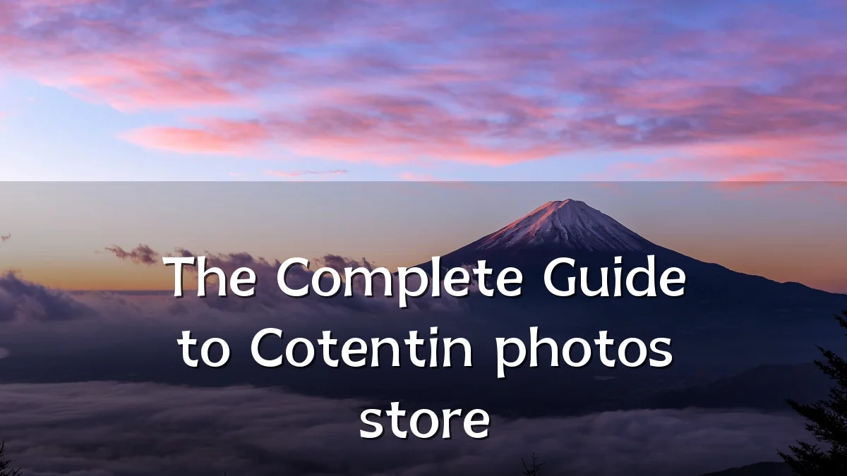 The Complete Guide to Cotentin photos store