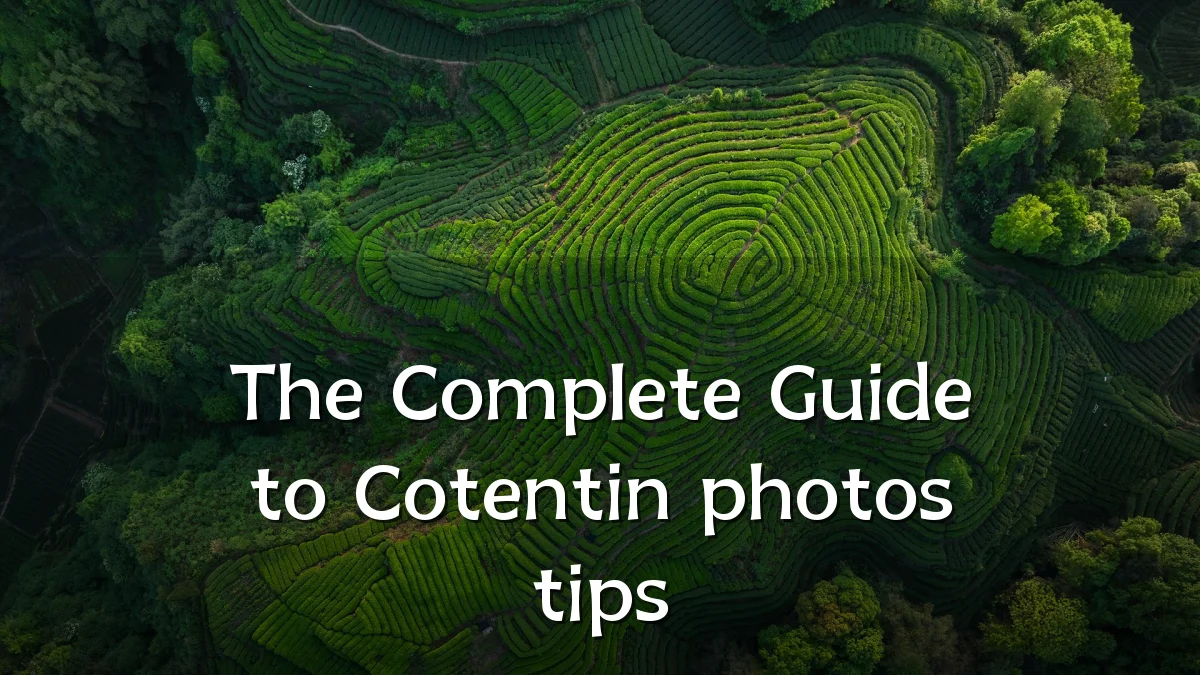 The Complete Guide to Cotentin photos tips