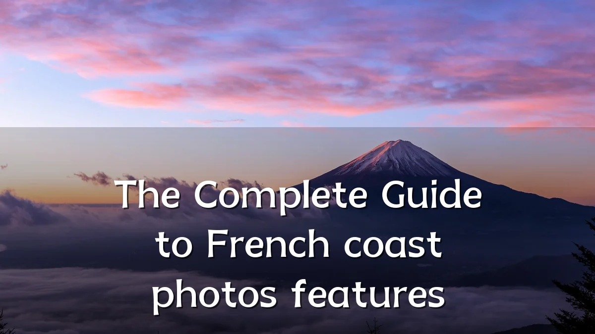 The Complete Guide to French coast photos features