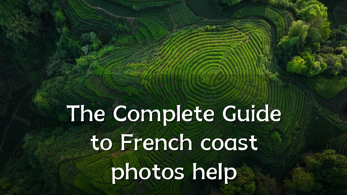The Complete Guide to French coast photos help