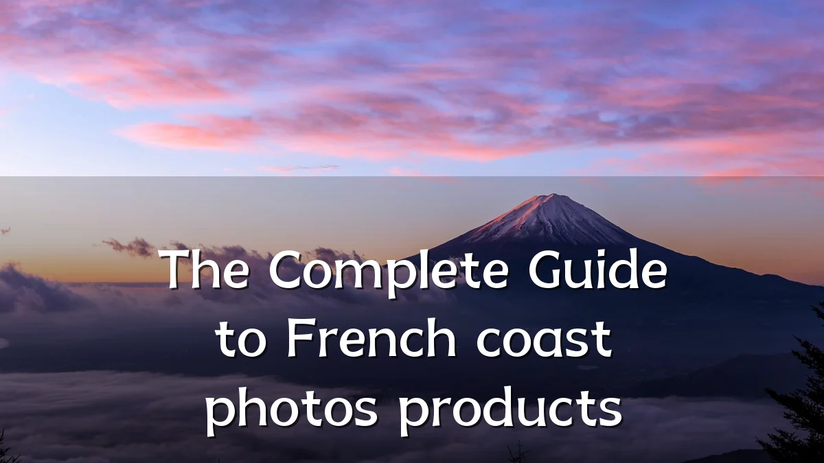 The Complete Guide to French coast photos products