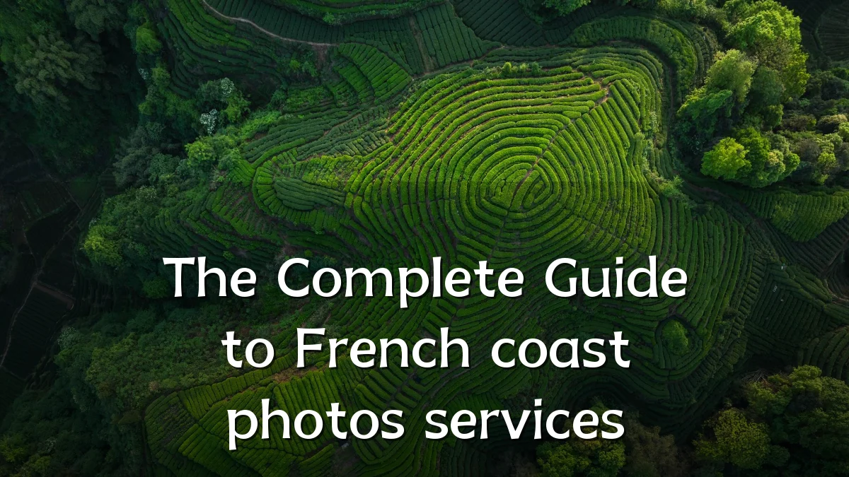 The Complete Guide to French coast photos services