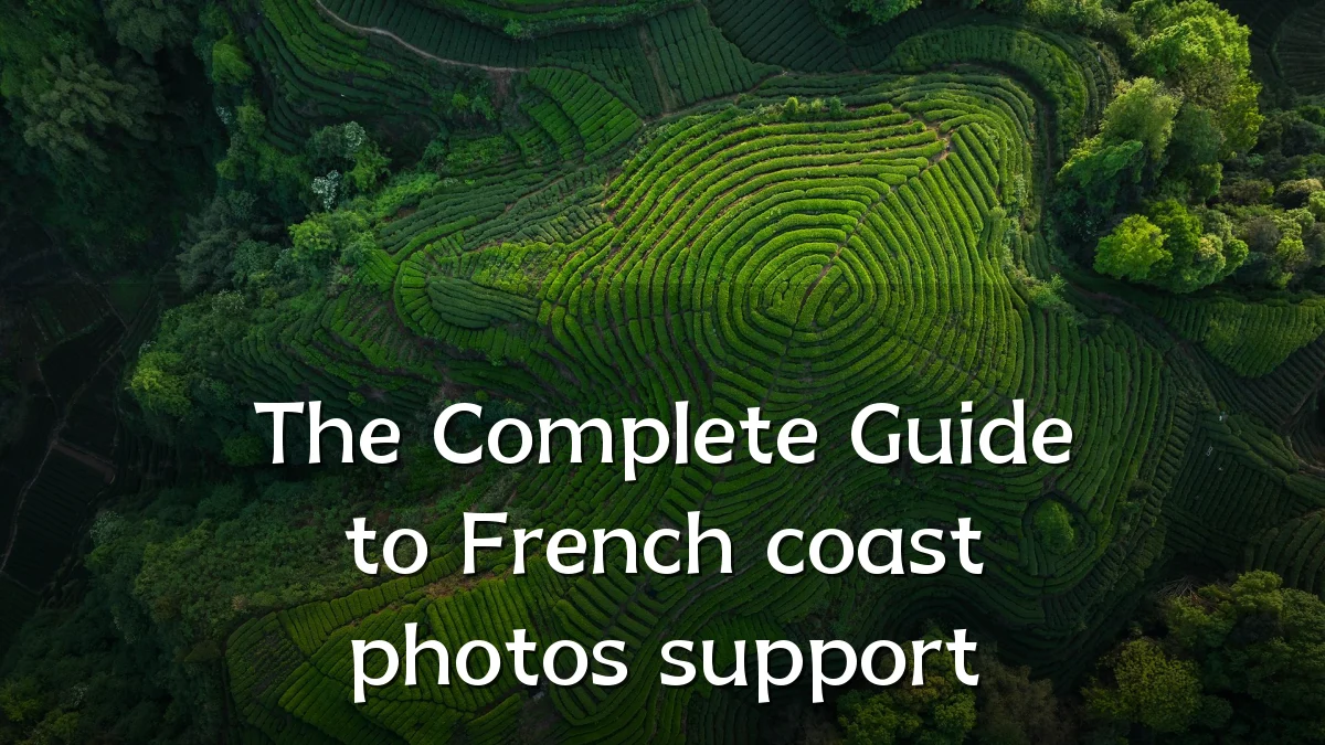 The Complete Guide to French coast photos support