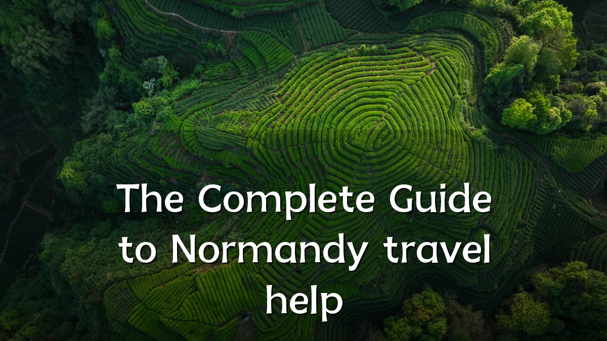 The Complete Guide to Normandy travel help
