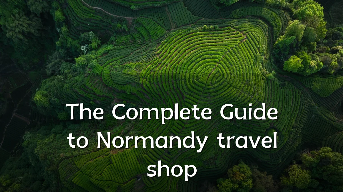 The Complete Guide to Normandy travel shop