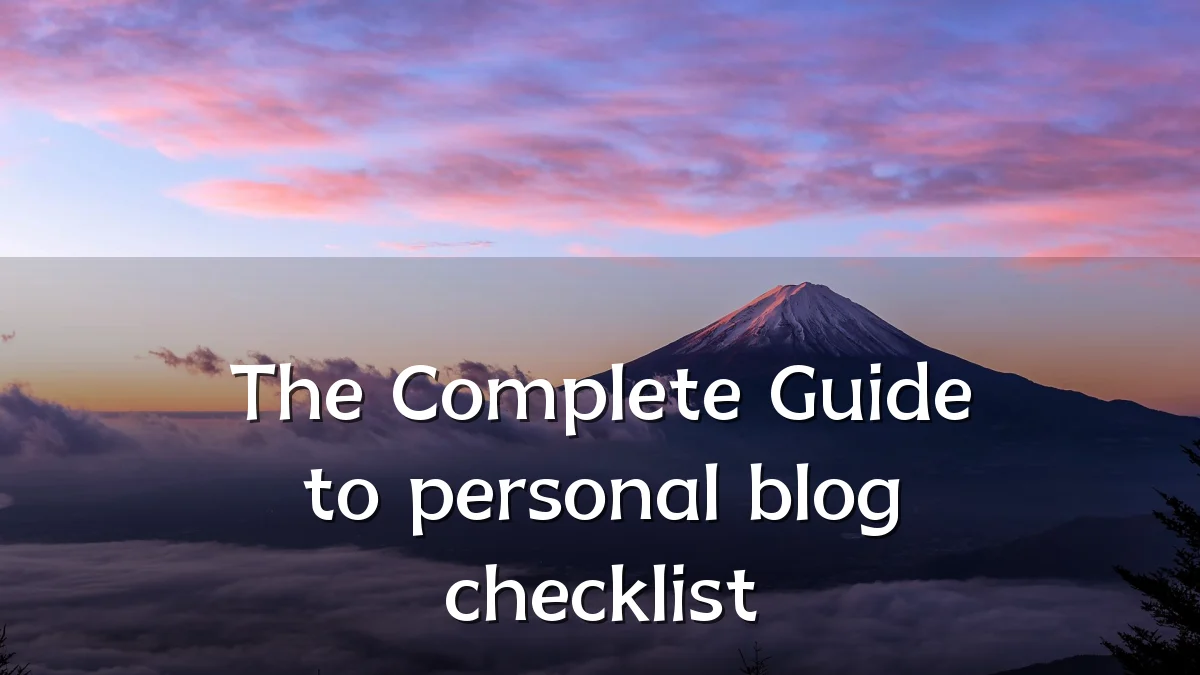The Complete Guide to personal blog checklist