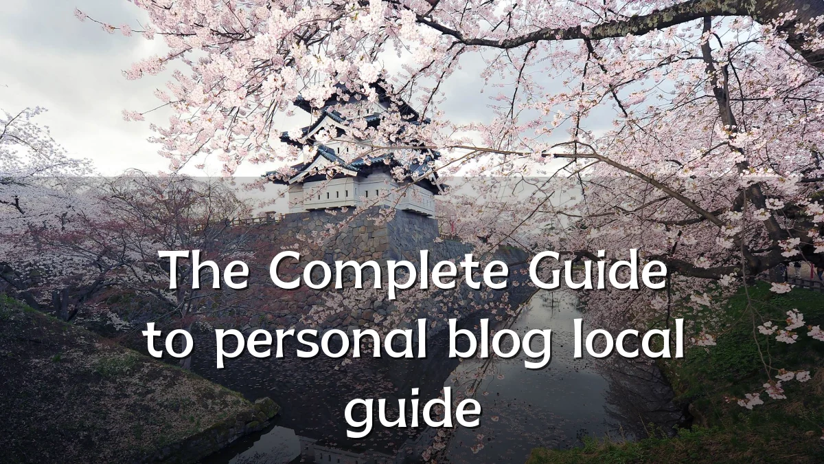 The Complete Guide to personal blog local guide