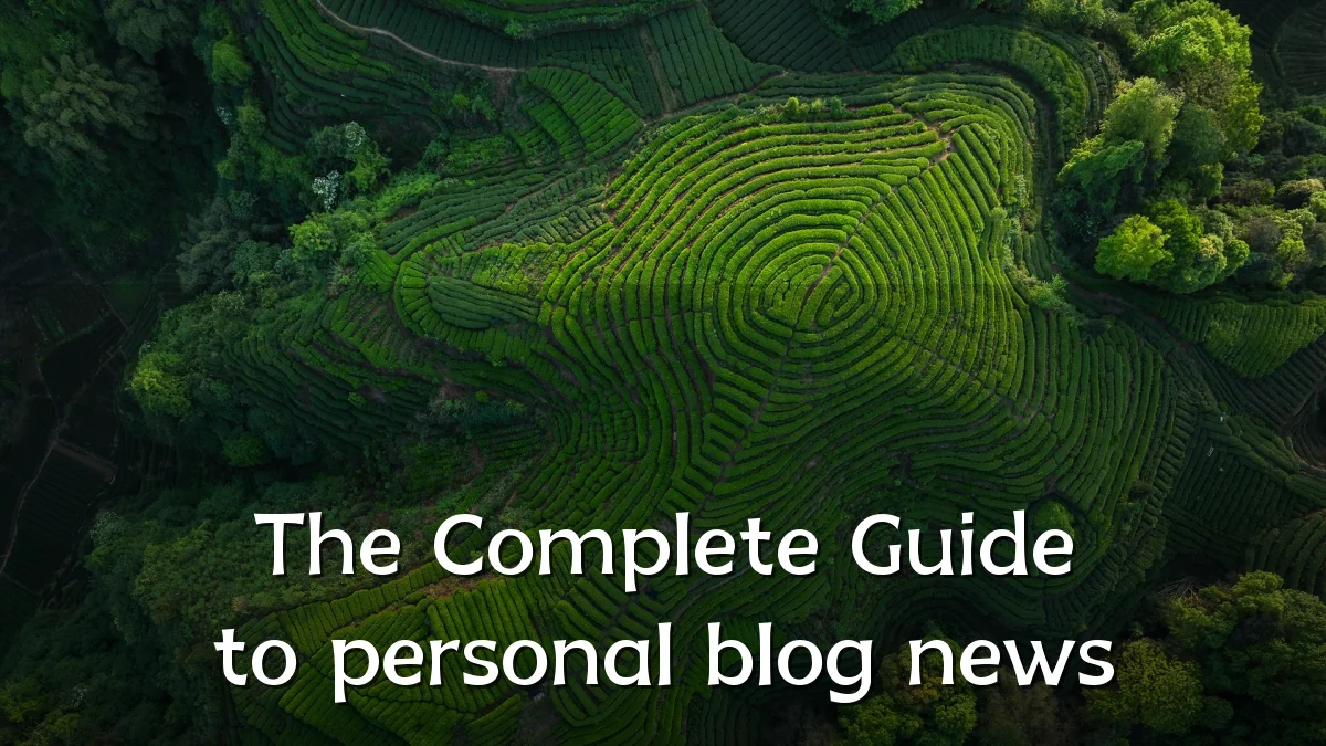The Complete Guide to personal blog news
