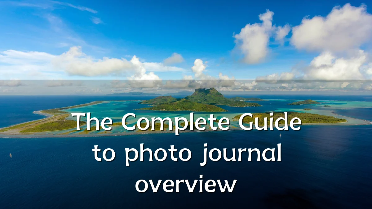 The Complete Guide to photo journal overview