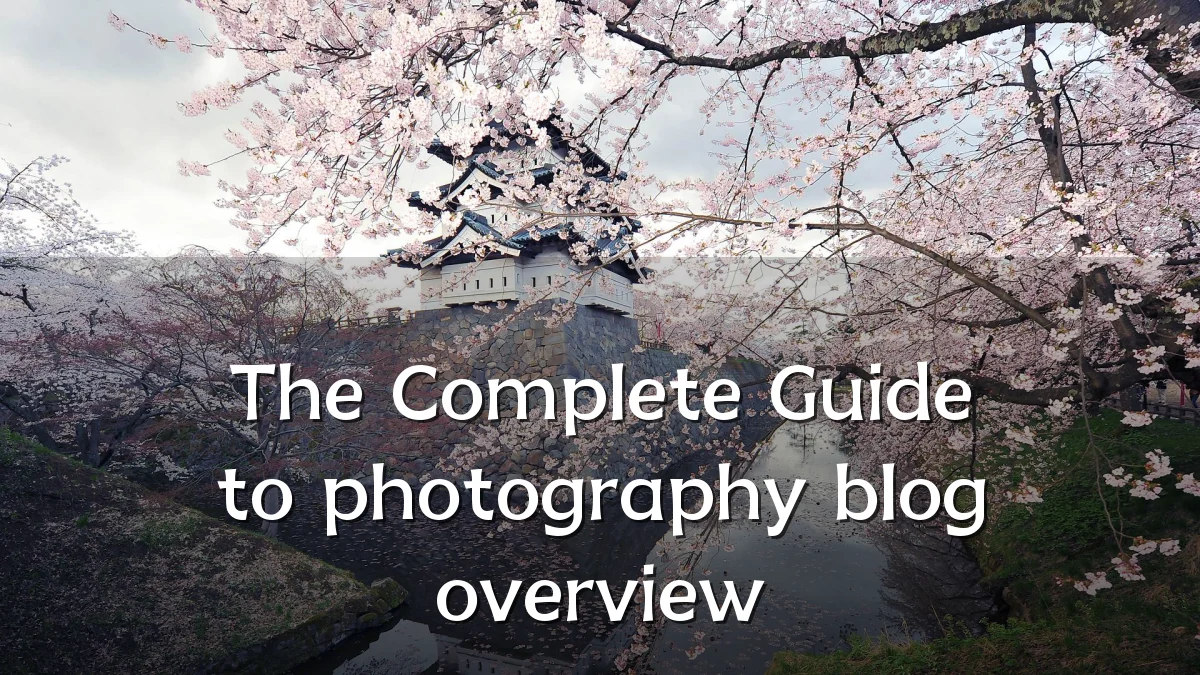 The Complete Guide to photography blog overview