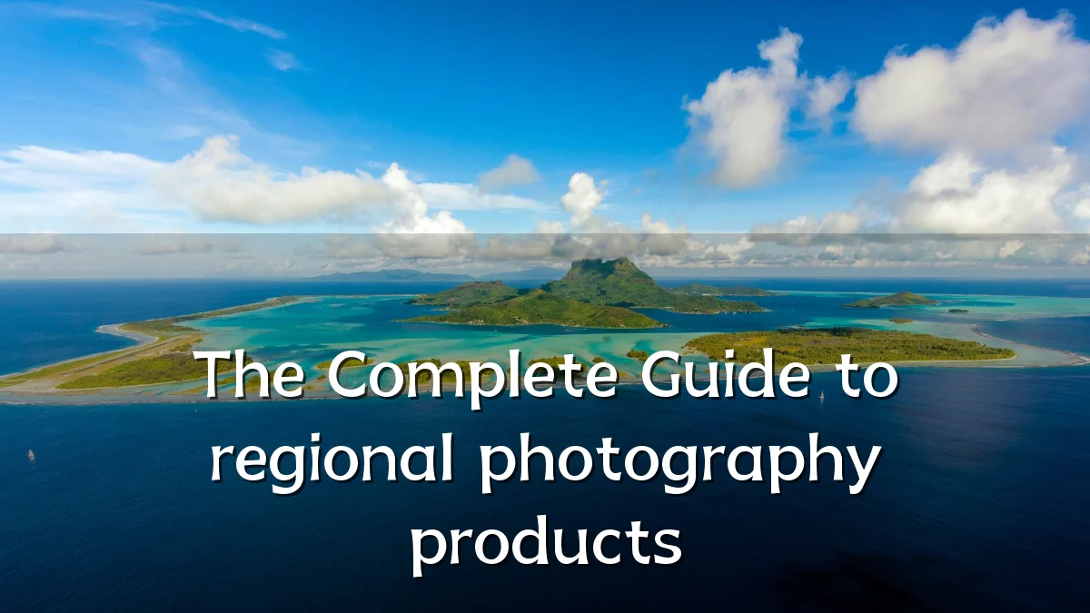 The Complete Guide to regional photography products