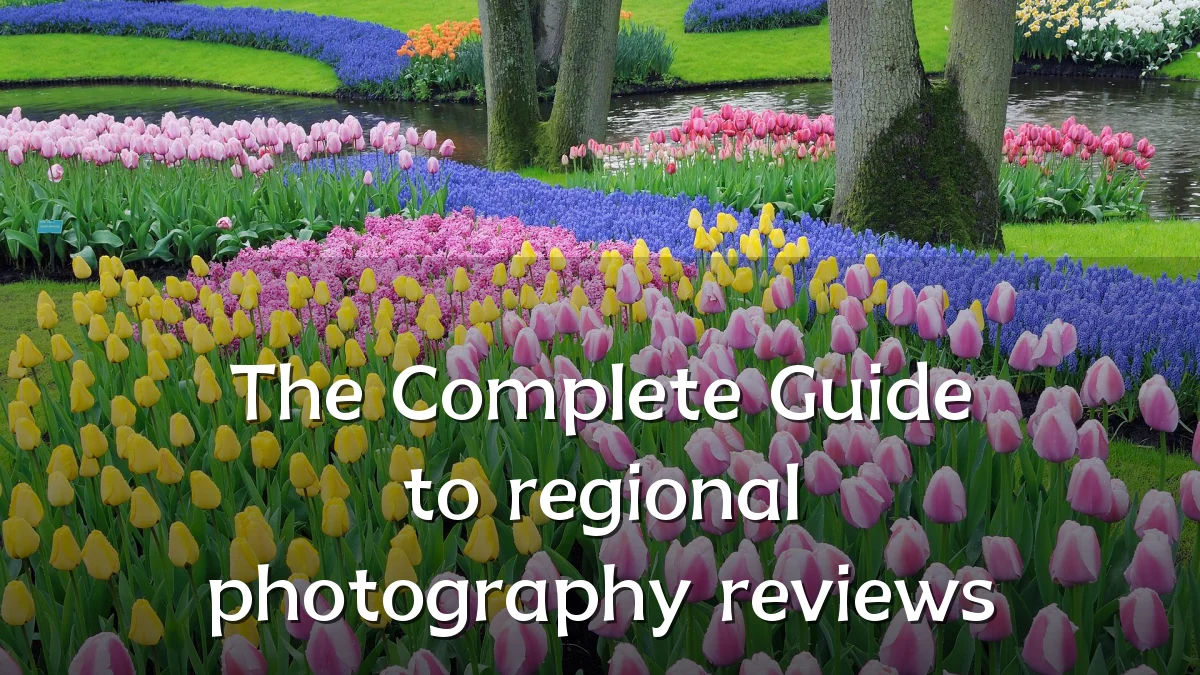 The Complete Guide to regional photography reviews