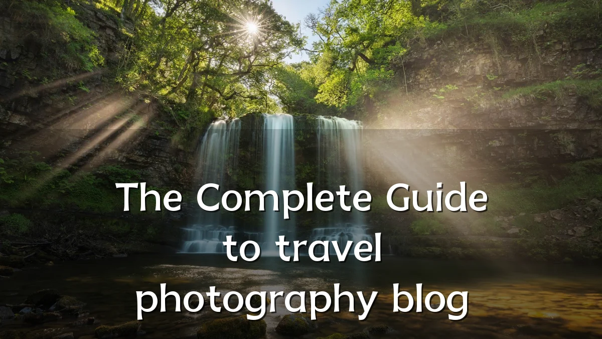 The Complete Guide to travel photography blog