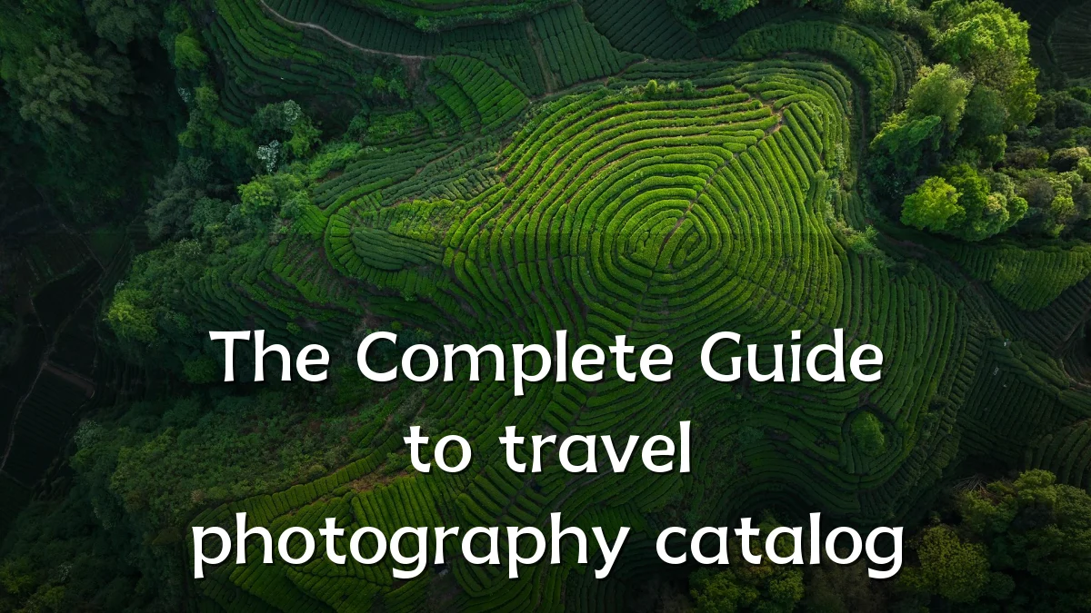 The Complete Guide to travel photography catalog