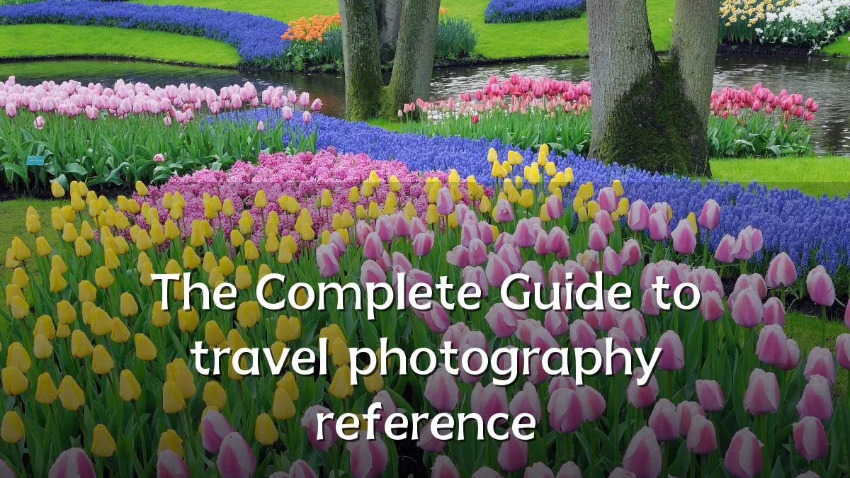 The Complete Guide to travel photography reference