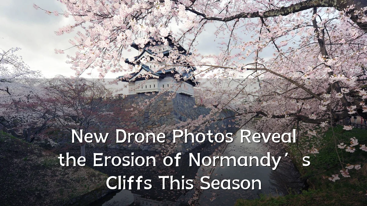 New Drone Photos Reveal the Erosion of Normandy’s Cliffs This Season