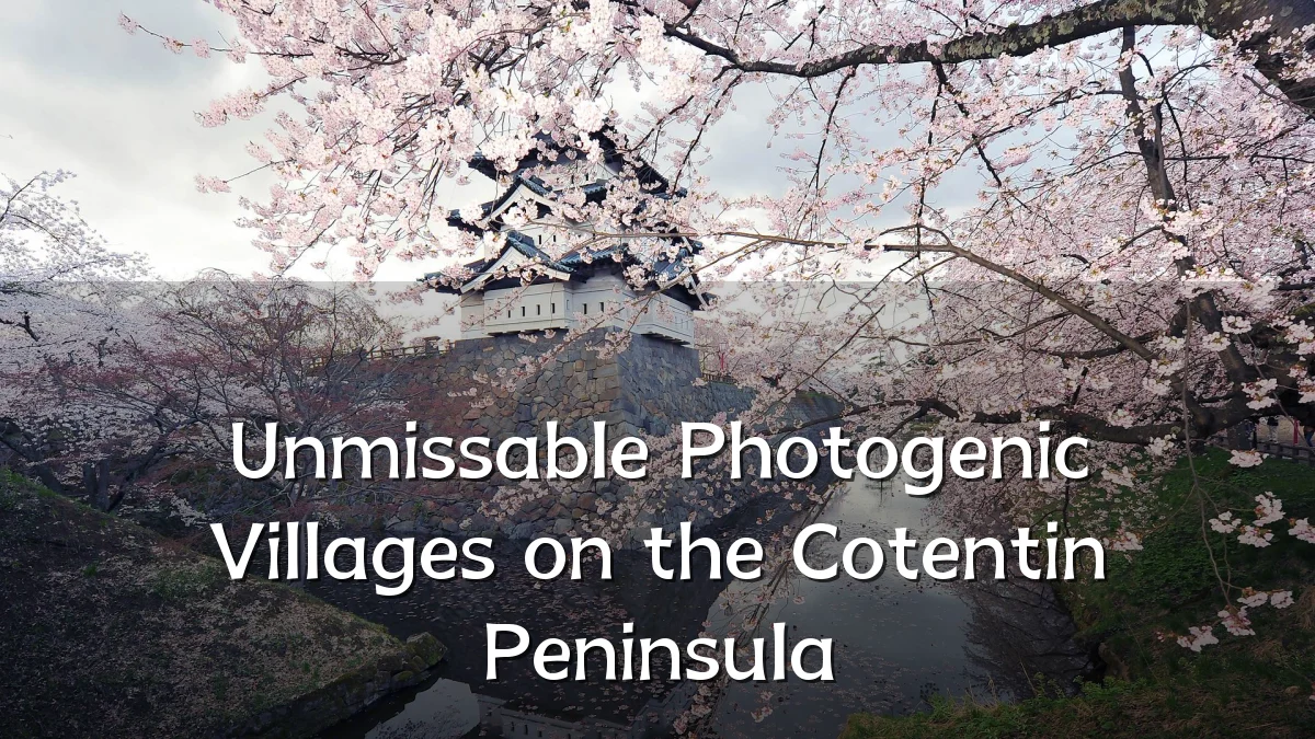 Unmissable Photogenic Villages on the Cotentin Peninsula